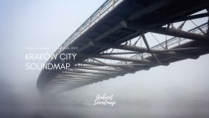 Soundwalk 7/9/2022- Kraków City Ambient Soundmap
