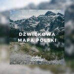 Dźwiękowa Mapa Polski - Dźwiękowe Archiwum Polski